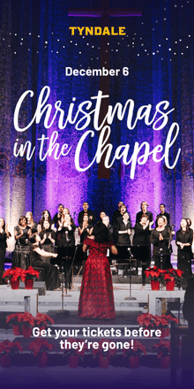 Tyndale Christmas in the Chapel, December 6, Get your tickets before they're gone!
